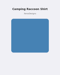 Camping Raccoon Shirt