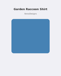 Garden Raccoon Shirt