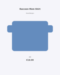 Raccoon Mom Shirt | Funny Trash Panda Mothers Day Gift for H