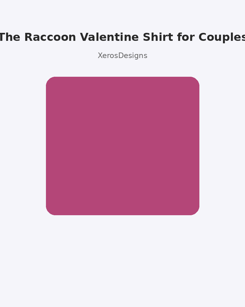 The Raccoon Valentine Shirt for Couples